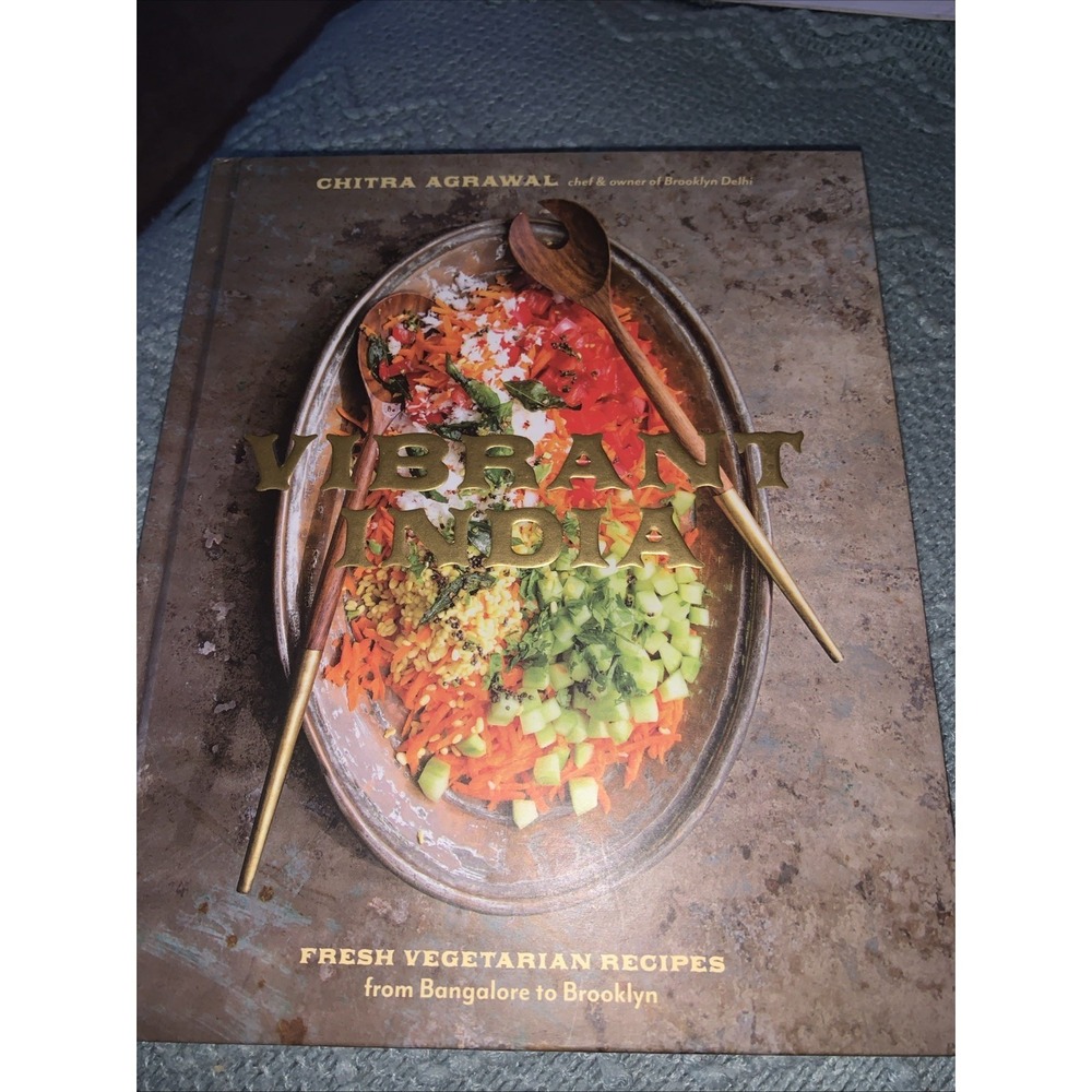 Vibrant India Fresh Vegetarian Recipes Bangalore to Brooklyn Chitra Agrawal HC